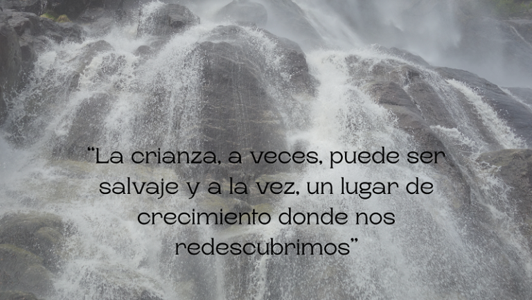 Una cascada y las letras: En la crianza, deja de ser quien le evita todas las olas y conviértete en el faro que ilumine su camino