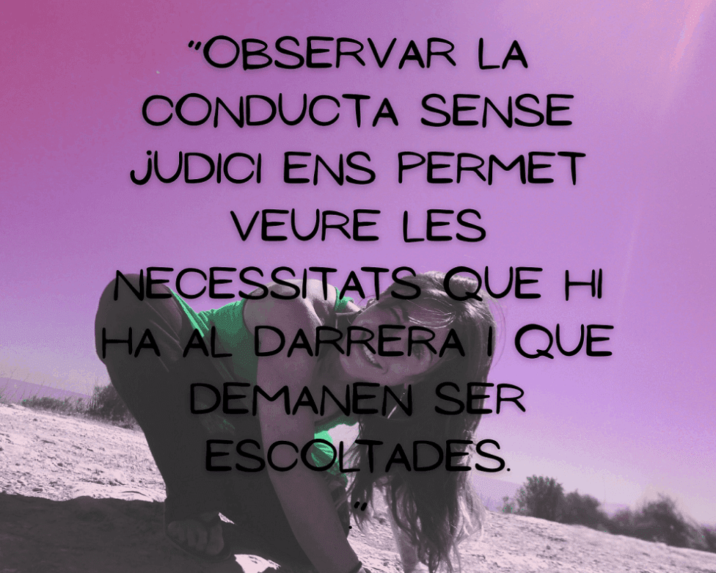 Foto de la Laia amb tons morats i la frase «observar la conducta sense judici ens permet veure les necessitats que hi ha a sota i que demanen ser escoltades